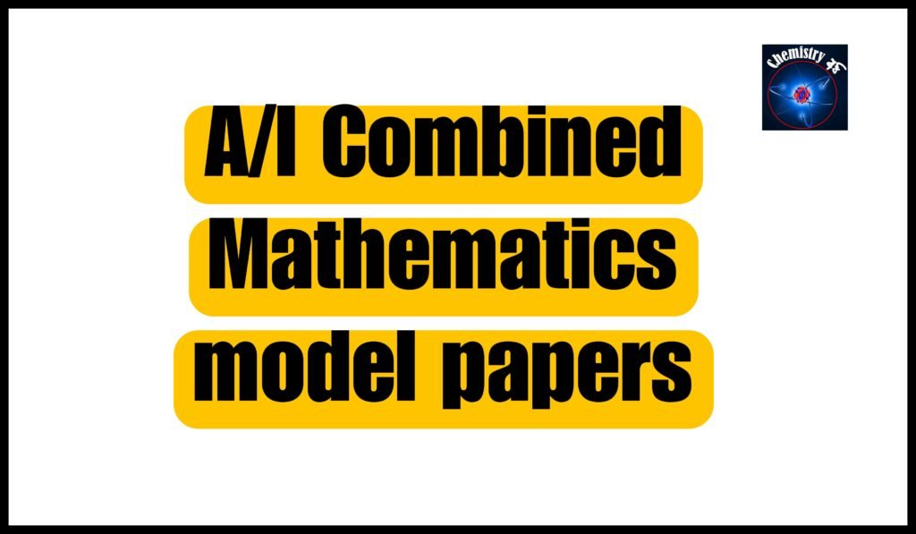 A/l combined mathematic model papers.