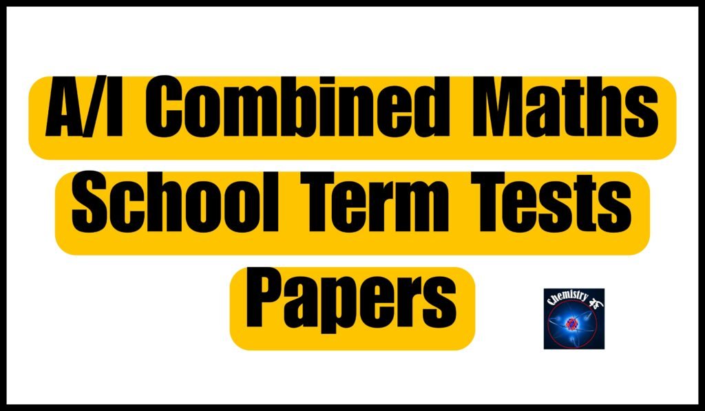 A/l combined maths school term test papers